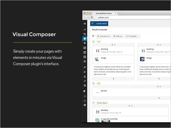 Visual Composer - Simply create your pages with elements in minutes via Visual Composer plugin’s interface.